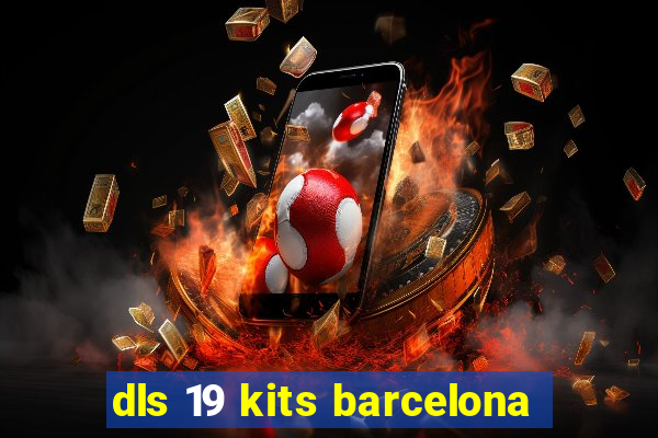 dls 19 kits barcelona